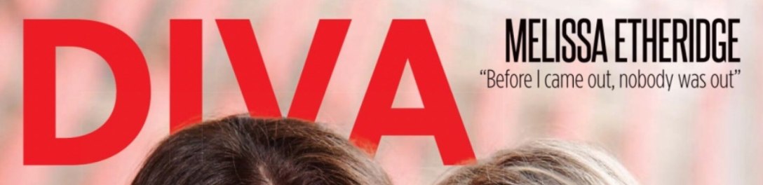The top of the April 2015 issue of DIVA magazine, showing the red title, the very tops of 2 heads and the text 'Melissa Etheridge 'Before I came out, nobody was out"